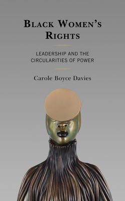 Black Women's Rights: Leadership and the Circularities of Power
