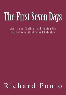 The First Seven Days: Limits and Continuity: Bridging the Gap between Algebra and Calculus Cover Image
