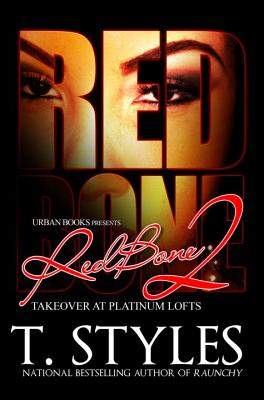RedBone 2: Takeover at Platinum Lofts: Takeover at Platinum Lofts By T. Styles Cover Image