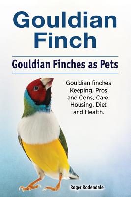 Gouldian finch. Gouldian Finches as Pets. Gouldian finches Keeping, Pros and Cons, Care, Housing, Diet and Health. Cover Image