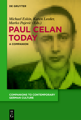 Paul Celan Today: A Companion (Companions to Contemporary German Culture #10) Cover Image