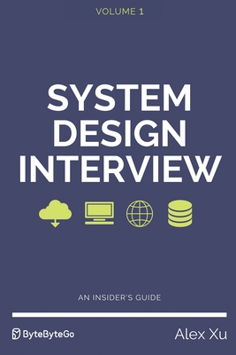 System Design Interview - An insider's guide By Alex Xu Cover Image