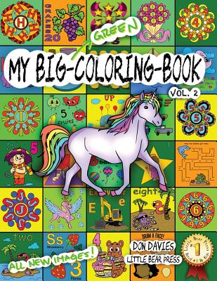 My Big Green Coloring Book Vol. 2: Over 100 Big Pages of Family Activity! Coloring, ABCs, 123s, Characters, Puzzles, Mazes, Shapes, Letters + Numbers (My Big Coloring Book for Kids #2)