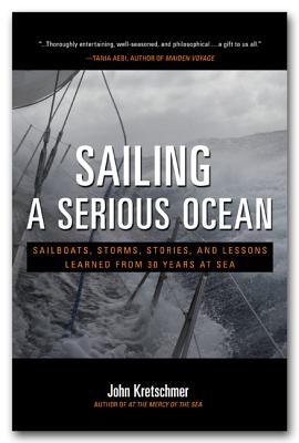 Sailing a Serious Ocean: Sailboats, Storms, Stories and Lessons Learned from 30 Years at Sea Cover Image