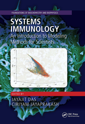 Systems Immunology: An Introduction to Modeling Methods for Scientists (Foundations of Biochemistry and Biophysics) Cover Image