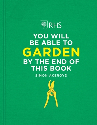 RHS You Will Be Able to Garden By the End of This Book Cover Image