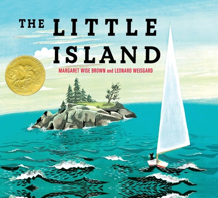 The Little Island: (Caldecott Medal Winner) By Margaret Wise Brown, Leonard Weisgard (Illustrator) Cover Image