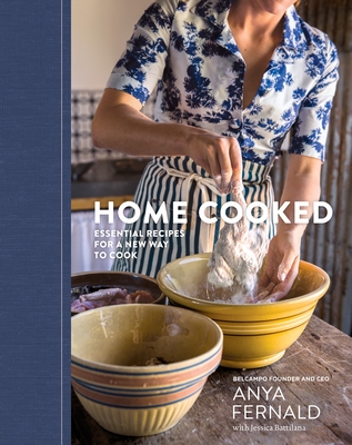 Home Cooked: Essential Recipes for a New Way to Cook [A Cookbook] By Anya Fernald, Jessica Battilana Cover Image