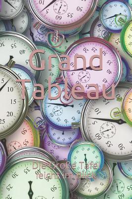 Grand Tableau: Die Große Tafel leicht im Blick By Anna Benoir Cover Image