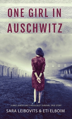 One Girl in Auschwitz By Eti Elboim, Sara Leibovits Cover Image