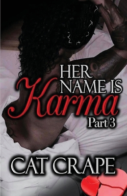 Her Name is Karma: Part Three By Cat Crape Cover Image