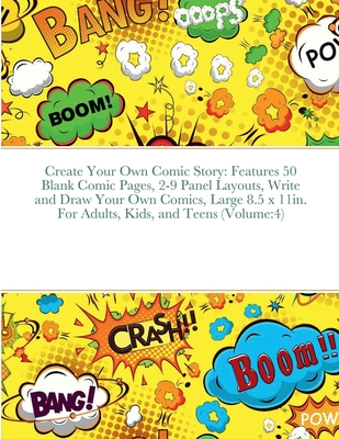 Create Your Own Comic Story: Features 50 Blank Comic Pages, 2-9 Panel  Layouts, Write and Draw Your Own Comics, Large 8.5 x 11in. For Adults, Kids,  (Paperback)