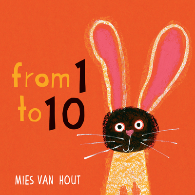From One to Ten By Mies Van Hout, Mies Van Hout (Illustrator) Cover Image