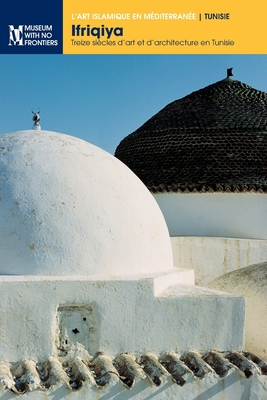 Ifriqiya: Treize siècles d'art et d'architecture en Tunisie Cover Image