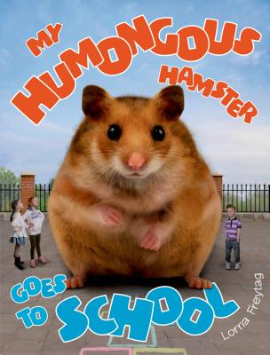 Cover for My Humongous Hamster Goes to School