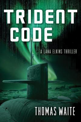 Cover for Trident Code (Lana Elkins Thriller #2)