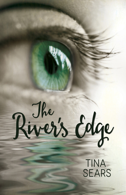 The River's Edge By Tina Sears Cover Image
