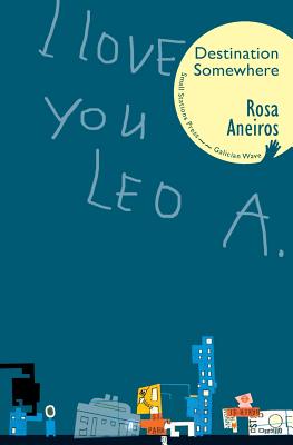 I Love You Leo A. Destination Somewhere (Galician Wave #5) Cover Image