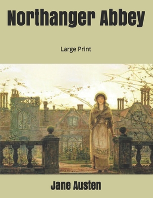 Northanger Abbey: Large Print Cover Image