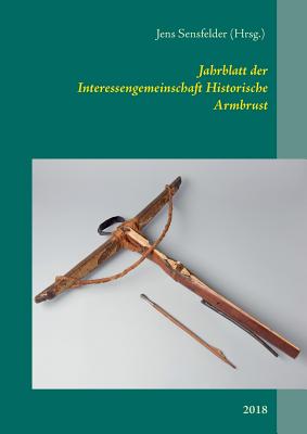 Jahrblatt der Interessengemeinschaft Historische Armbrust: 2018 Cover Image
