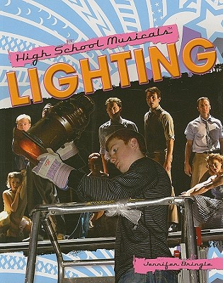 Lighting (High School Musicals) By Jennifer Bringle Cover Image