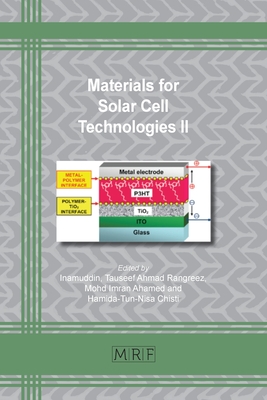 Materials for Solar Cell Technologies II (Materials Research Foundations #103) By Inamuddin (Editor), Tauseef Ahmad Rangreez (Editor), Mohd Imran Ahamed (Editor) Cover Image