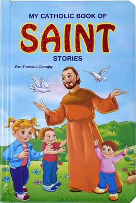 My Catholic Book of Saint Stories By Thomas J. Donaghy Cover Image