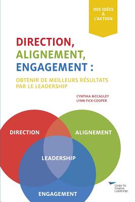 Direction, Alignment, Commitment: : Achieving Better Results Through Leadership (French) Cover Image