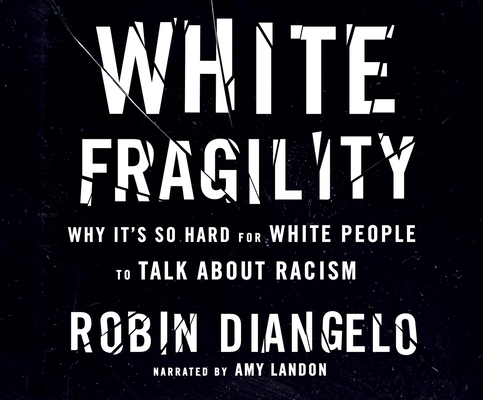 White Fragility: Why It's So Hard for White People to Talk about Racism Cover Image