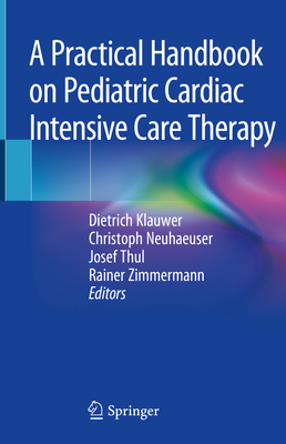 A Practical Handbook on Pediatric Cardiac Intensive Care Therapy Cover Image