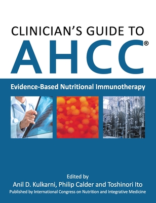 Clinician's Guide to AHCC: Evidence-Based Nutritional Immunotherapy Cover Image