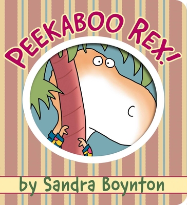 Peekaboo Rex! (Boynton on Board) By Sandra Boynton, Sandra Boynton (Illustrator) Cover Image