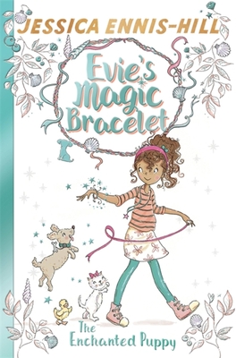 The Enchanted Puppy (Evie's Magic Bracelet)