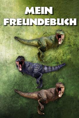 Mein Freundebuch: Tyrannosaurus T-Rex Freundschaftsbuch für die Schule & Kindergarten für Mädchen & Jungen zum Selbst Gestalten - Format Cover Image