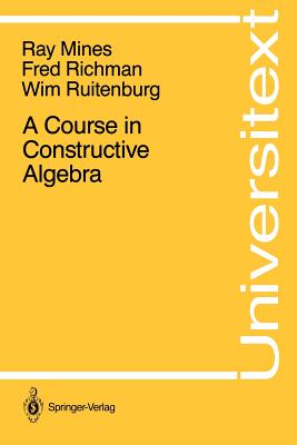 A Course in Constructive Algebra (Universitext)