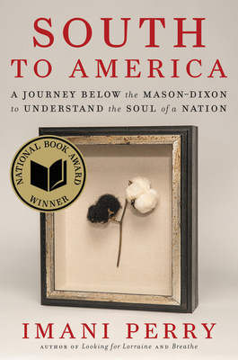 South to America: A Journey Below the Mason-Dixon to Understand the Soul of a Nation cover