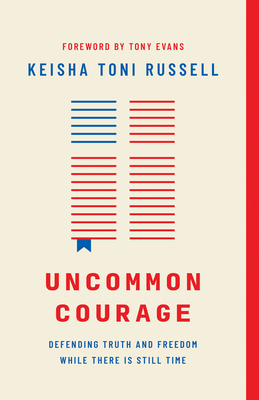 Uncommon Courage: Defending Truth and Freedom While There Is Still Time Cover Image