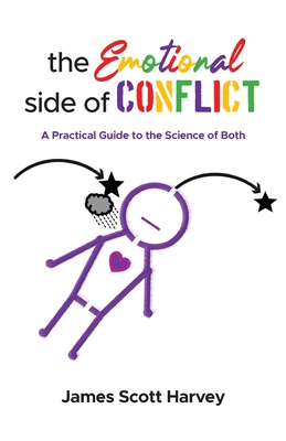 The Emotional Side of Conflict: A Practical Guide to the Science of Both Cover Image