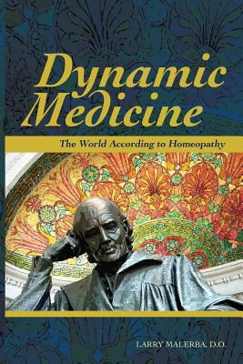 Dynamic Medicine: The World According to Homeopathy Cover Image