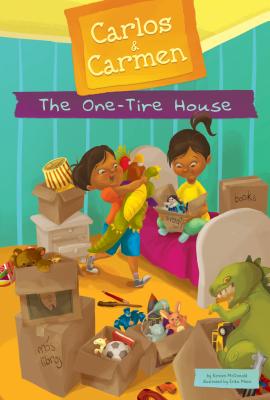 The One-Tire House (Carlos & Carmen) By Kirsten McDonald, Erika Meza (Illustrator) Cover Image