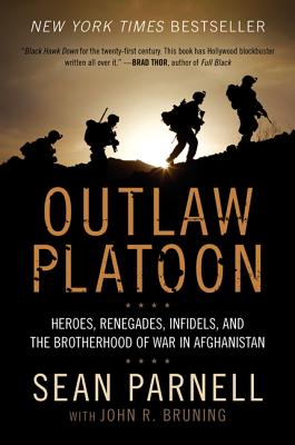 Outlaw Platoon: Heroes, Renegades, Infidels, and the Brotherhood of War in Afghanistan Cover Image