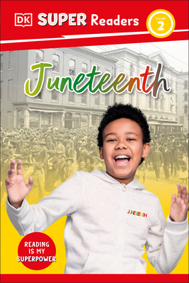 DK Super Readers Level 2 Juneteenth By DK Cover Image