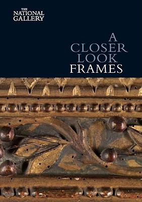 A Closer Look: Frames By Nicholas Penny Cover Image