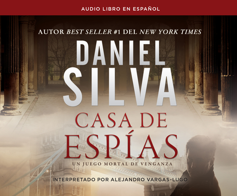 Casa de Espías (House of Spies): Una Novela (a Novel) (Gabriel Allon #7)