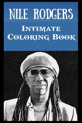 Intimate Coloring Book: Nile Rodgers Illustrations To Relieve Stress