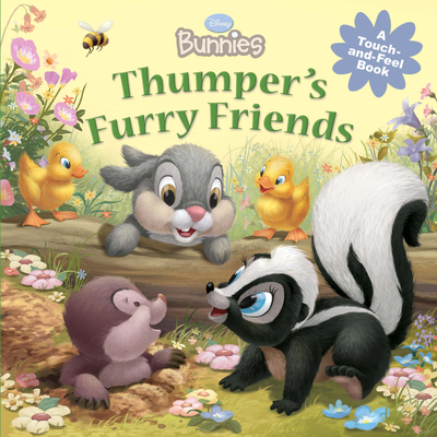 Disney Bunnies Thumper's Furry Friends (A Touch-and-feel Book) By Disney Books, Disney Storybook Art Team (Illustrator) Cover Image