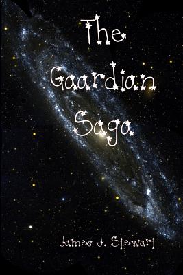 The Gaardian Saga By James J. Stewart Cover Image