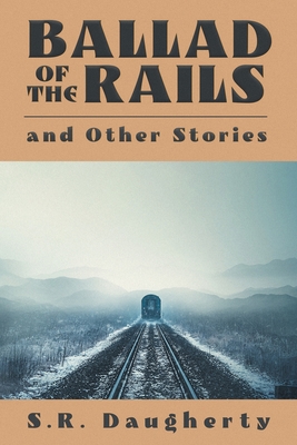 Ballad of the Rails and Other Stories Cover Image