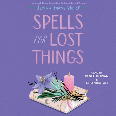 Spells for Lost Things By Jenna Evans Welch, Ali Andre Ali (Read by), Renee Dorian (Read by) Cover Image