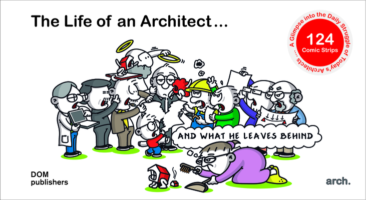 The Life of an Architect ...: ... and What He Leaves Behind By Mike Hermans Cover Image